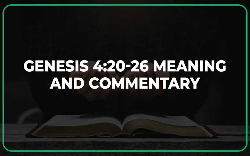 Genesis 4:20-26 Meaning and Commentary