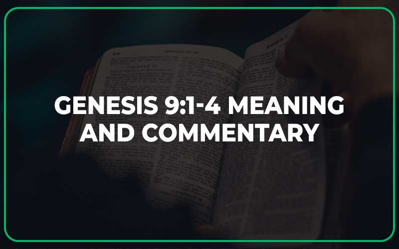 Genesis 9:1-4 Meaning and Commentary