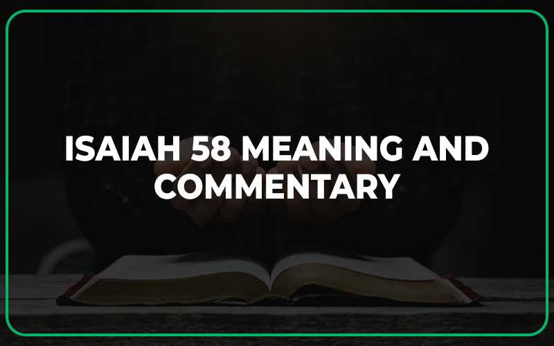 Isaiah 58 Meaning and Commentary