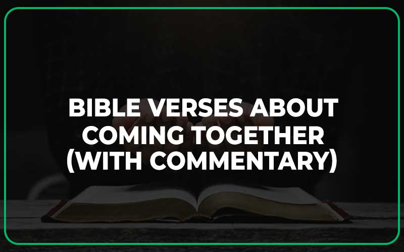 Bible Verses About Coming Together