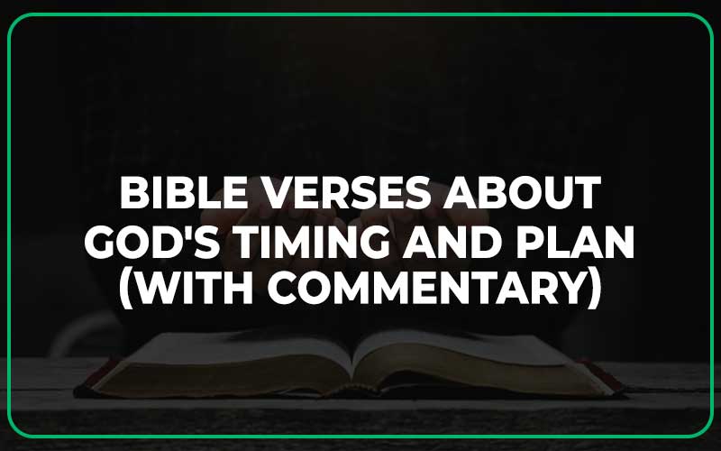 Bible Verses About God's Timing And Plan