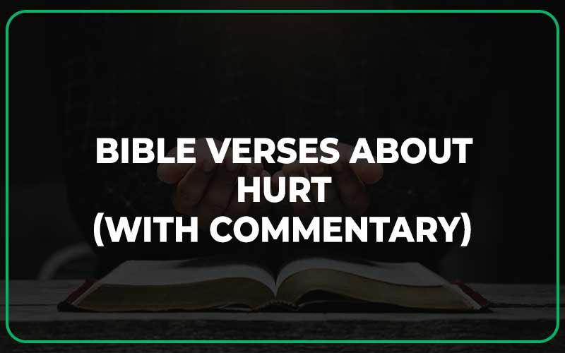 30 Bible Verses About Hurt (With Commentary) - Scripture Savvy