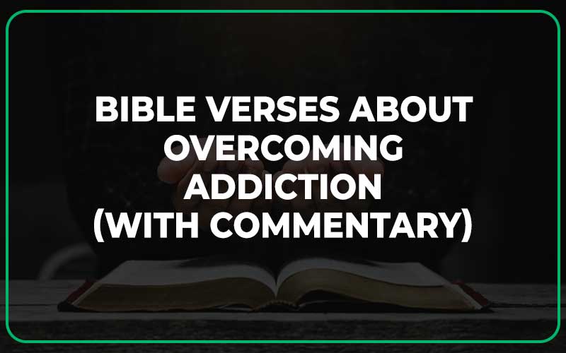 Bible Verses About Overcoming Addiction
