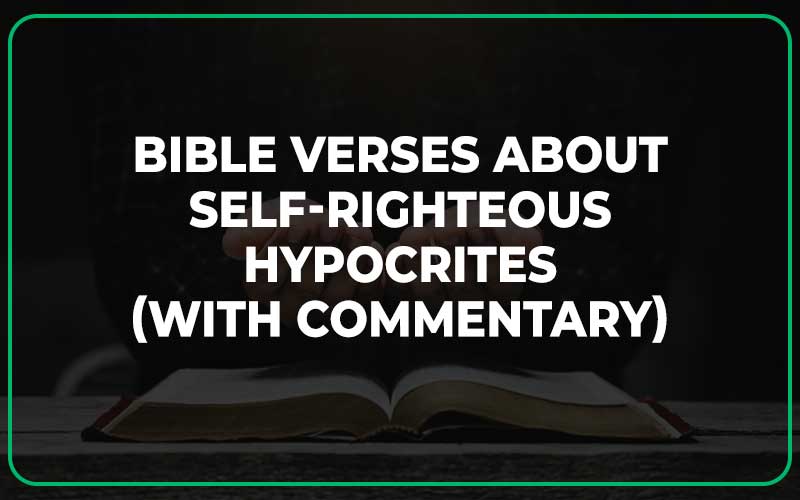 Bible Verses About Self-Righteous Hypocrites
