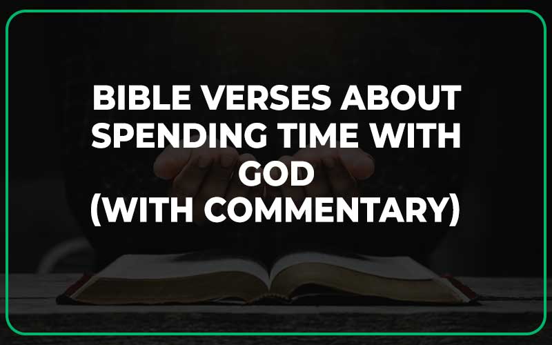 Bible Verses About Spending Time With God