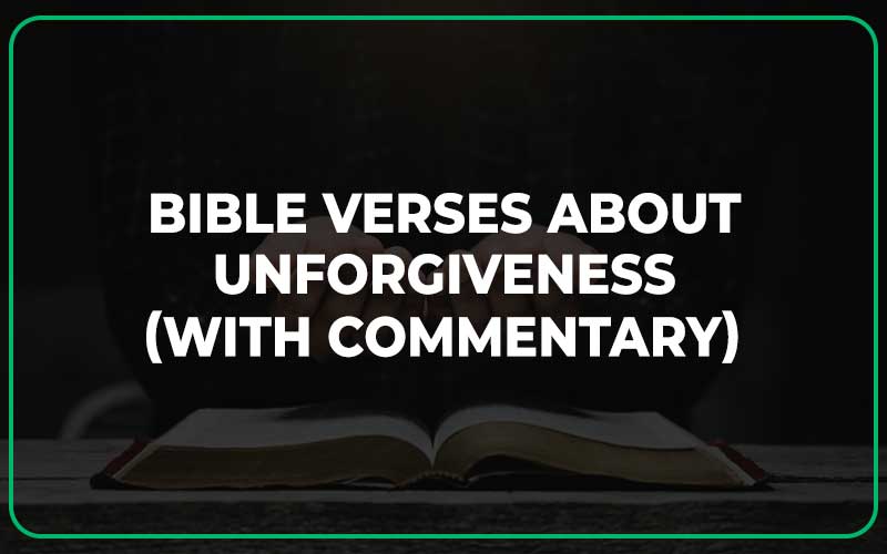 Bible Verses About Unforgiveness