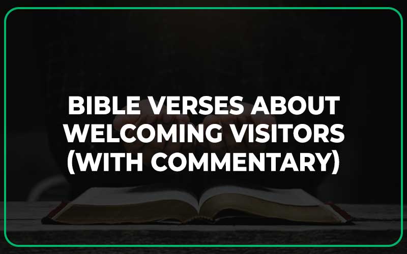 Bible Verses About Welcoming Visitors