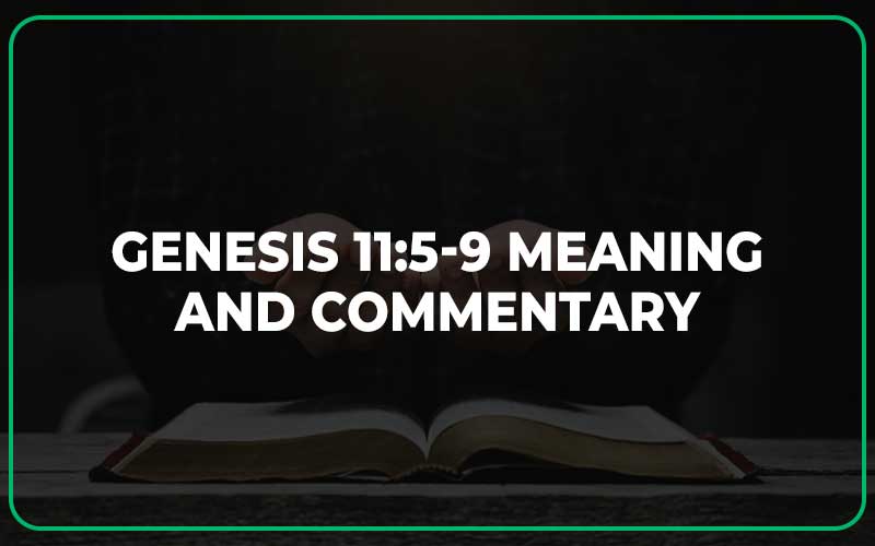 Genesis 11:5-9 Meaning and Commentary