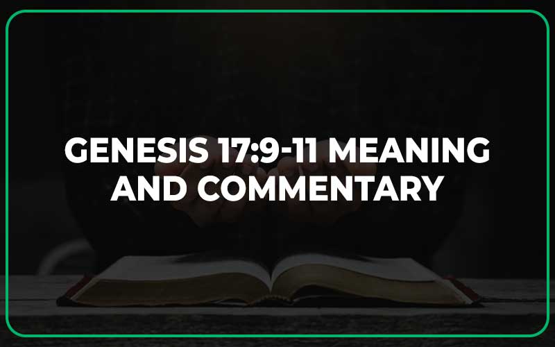 Genesis 17:9-11 Meaning and Commentary