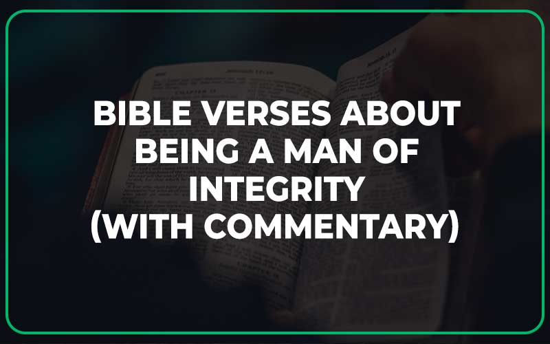 Bible Verses About Being A Man Of Integrity