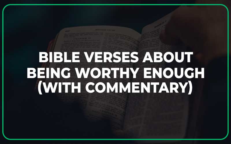 Bible Verses About Being Worthy Enough