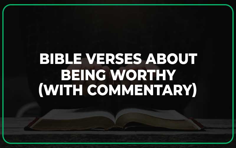 Bible Verses About Being Worthy