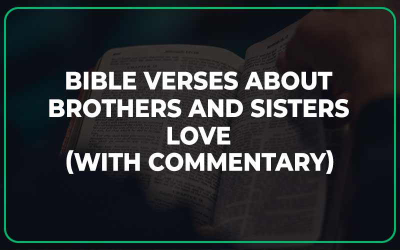 Bible Verses About Brothers And Sisters Love