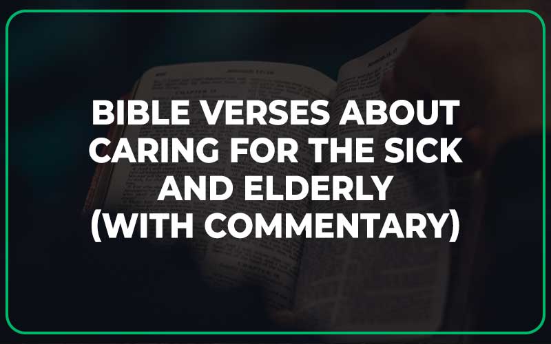 Bible Verses About Caring For The Sick And Elderly