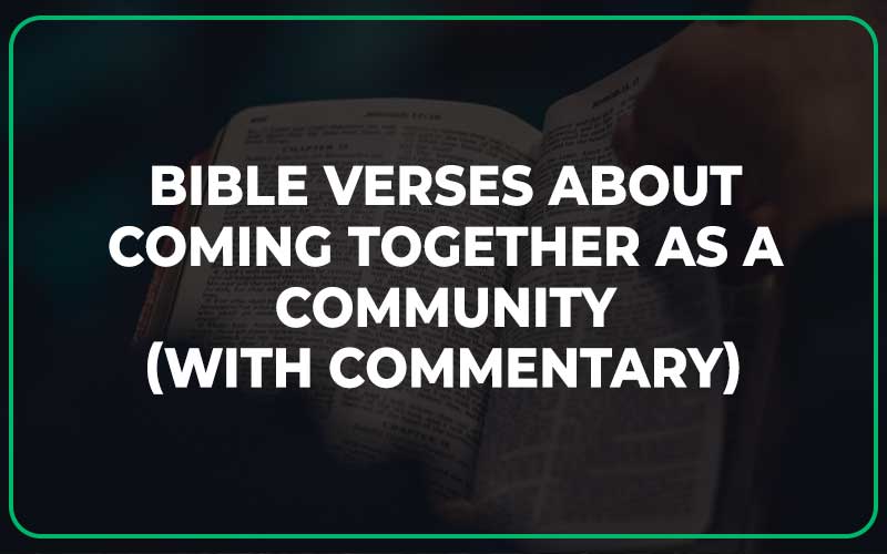 Bible Verses About Coming Together As A Community