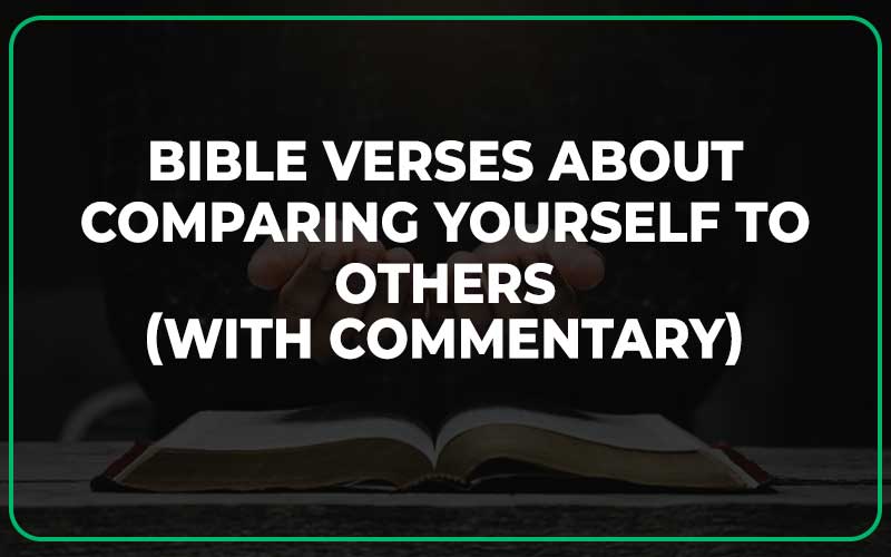 Bible Verses About Comparing Yourself To Others