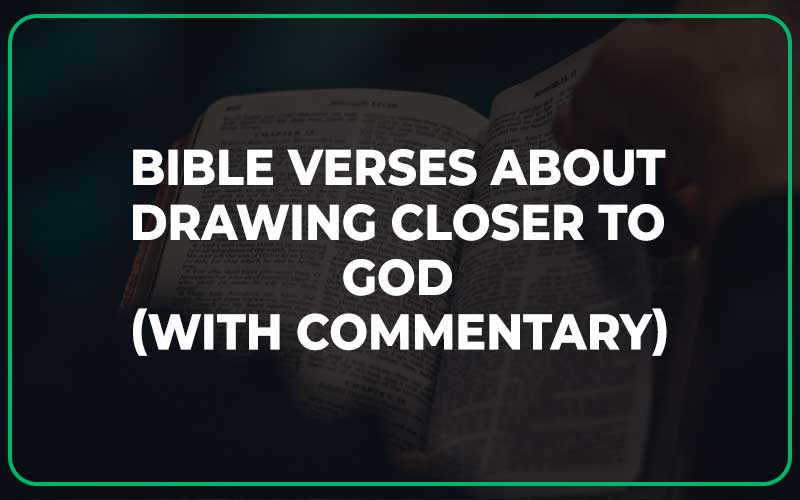 Bible Verses About Drawing Closer To God