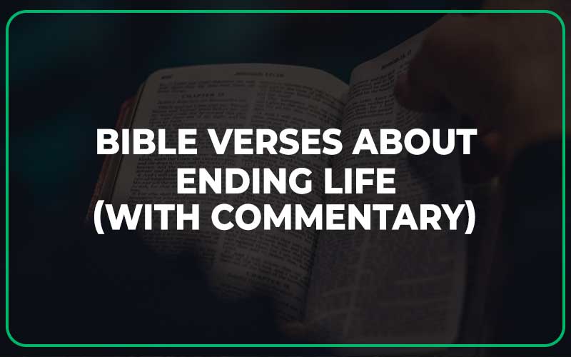 Bible Verses About Ending Life