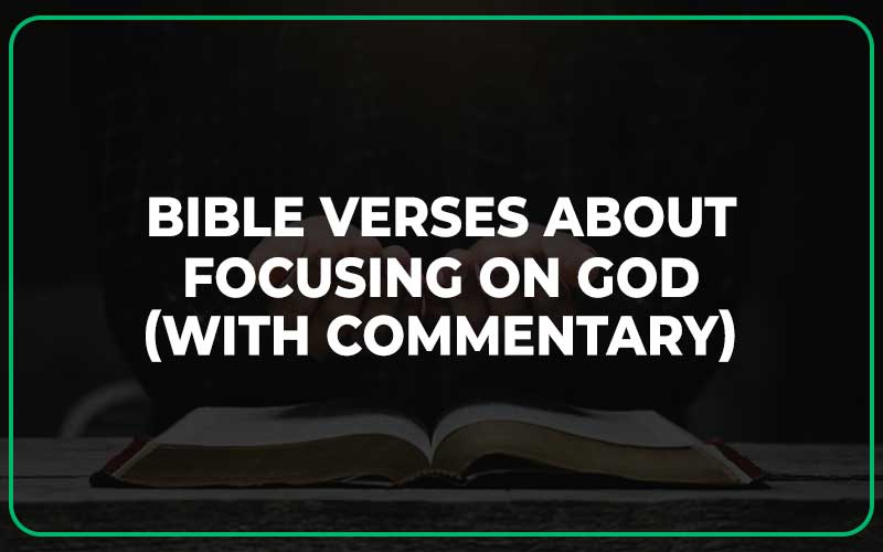 Bible Verses About Focusing On God