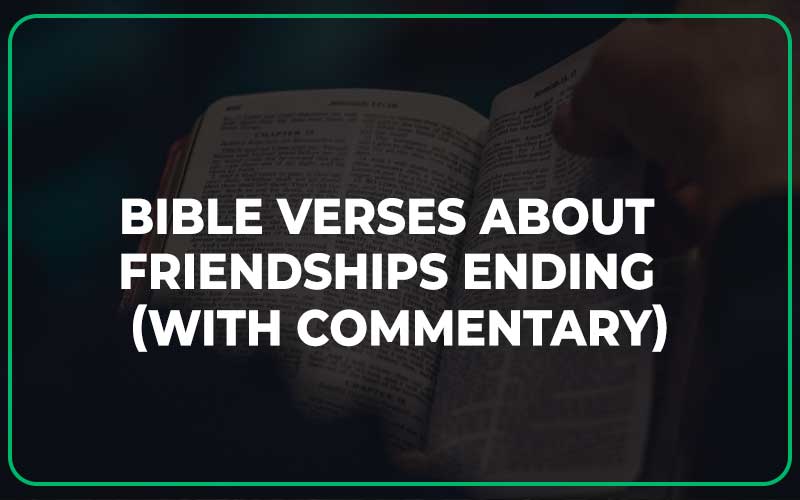 Bible Verses About Friendships Ending
