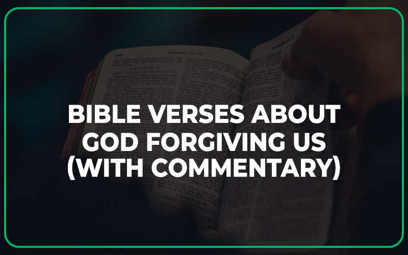Bible Verses About God Forgiving Us
