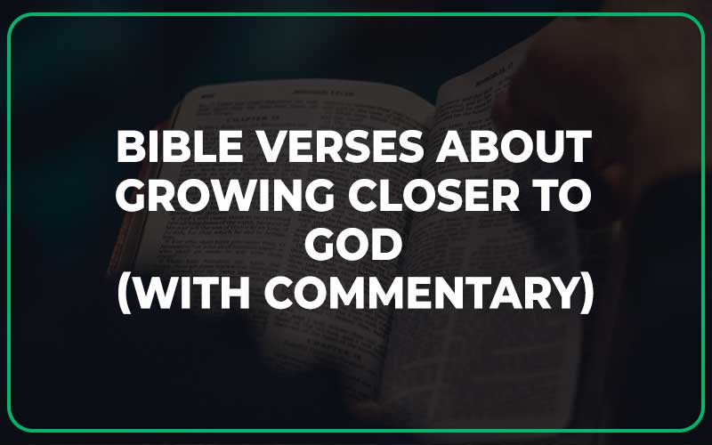 Bible Verses About Growing Closer To God