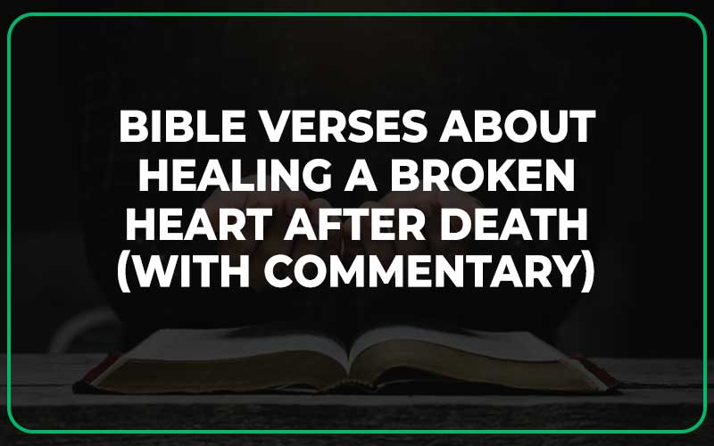 Bible Verses About Healing A Broken Heart After Death