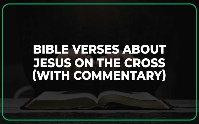 Bible Verses About Jesus On The Cross