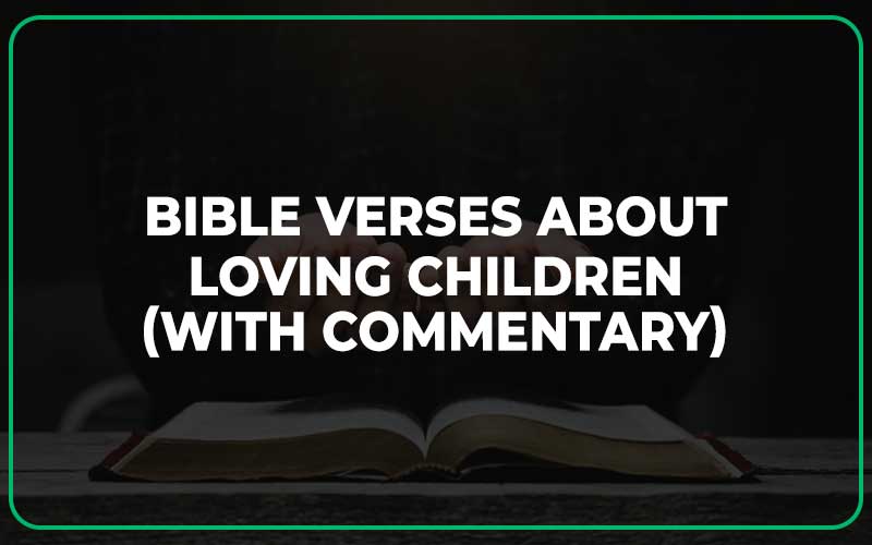 Bible Verses About Loving Children