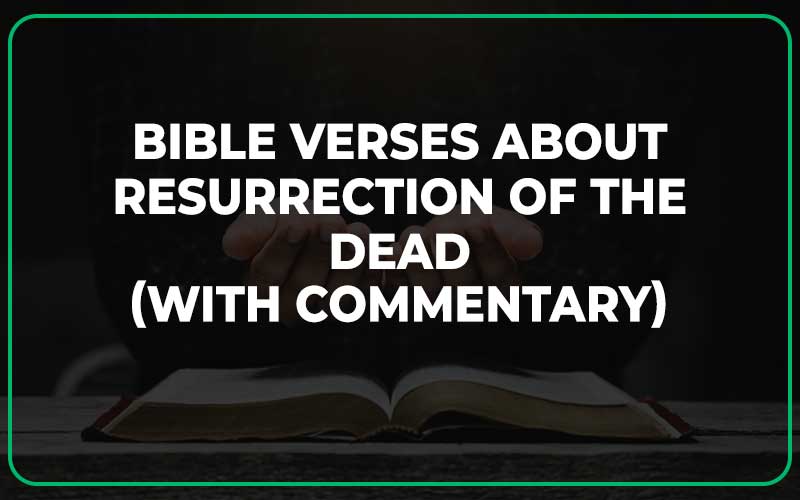 Bible Verses About Resurrection Of The Dead