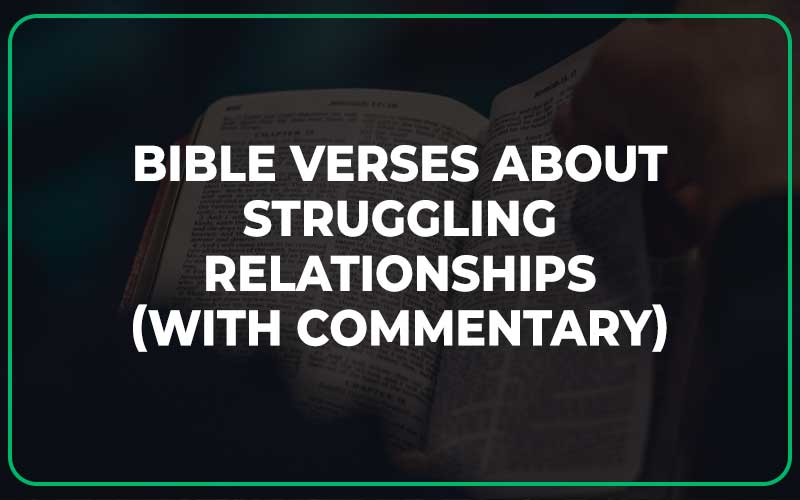 Bible Verses About Struggling Relationships