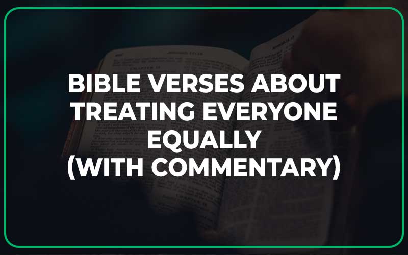 Bible Verses About Treating Everyone Equally