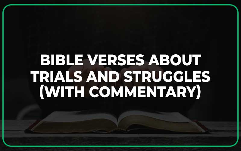 Bible Verses About Trials And Struggles