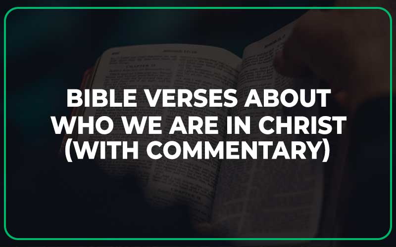 Bible Verses About Who We Are In Christ