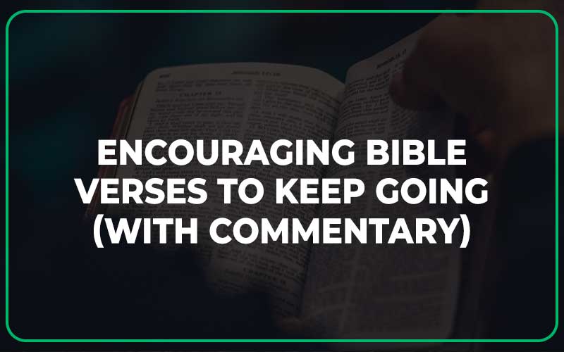 Encouraging Bible Verses To Keep Going