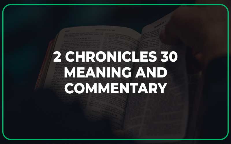 2 Chronicles 30 Meaning and Commentary
