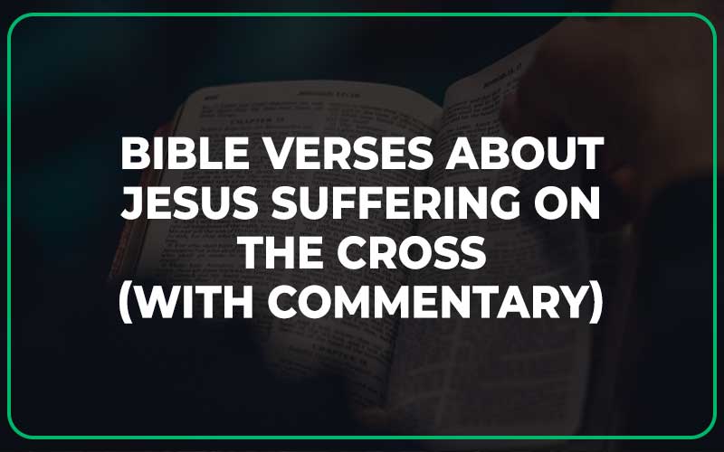 Bible Verses About Jesus Suffering On The Cross