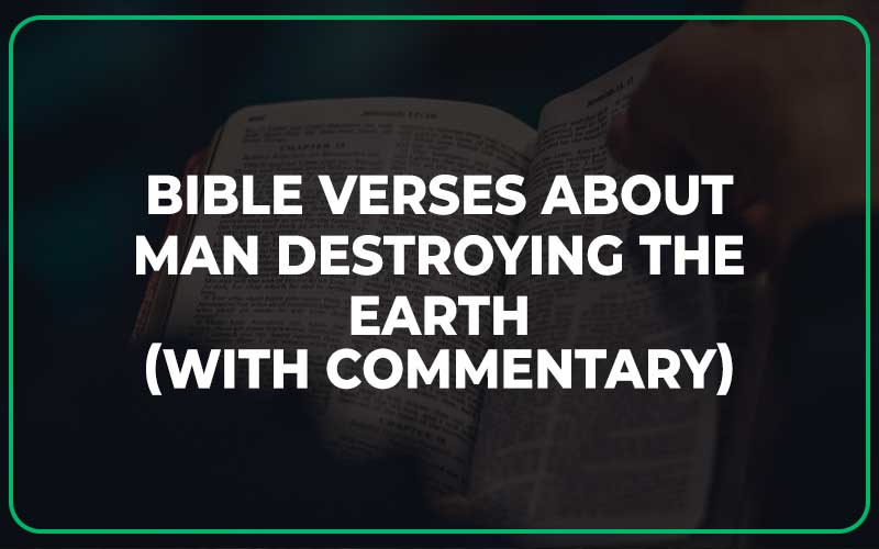 Bible Verses About Man Destroying The Earth
