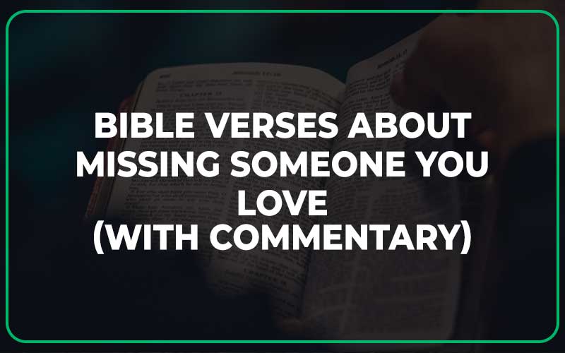 Bible Verses About Missing Someone You Love
