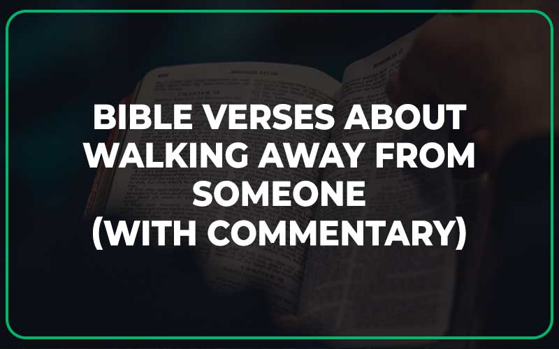 Bible Verses About Walking Away From Someone