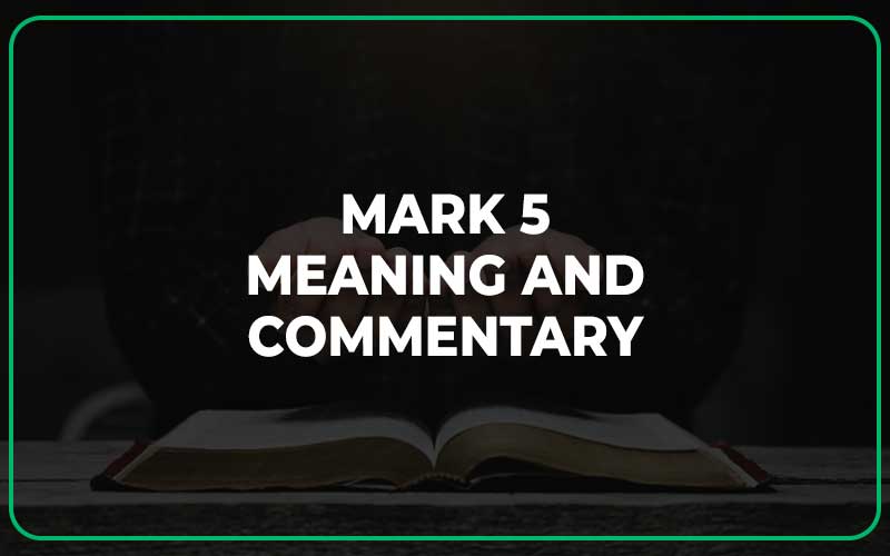 Mark 5 Meaning and Commentary